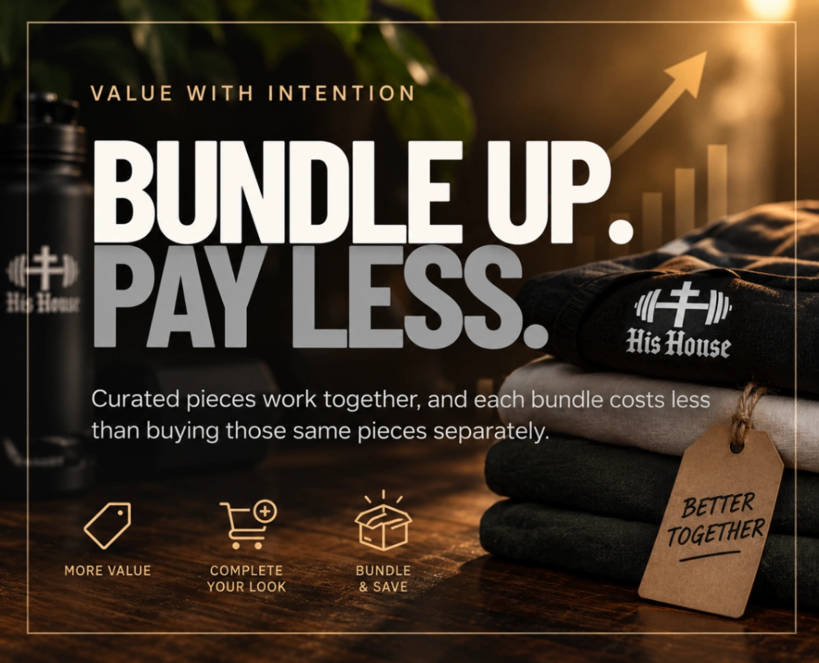 Bundle up and pay less with His House